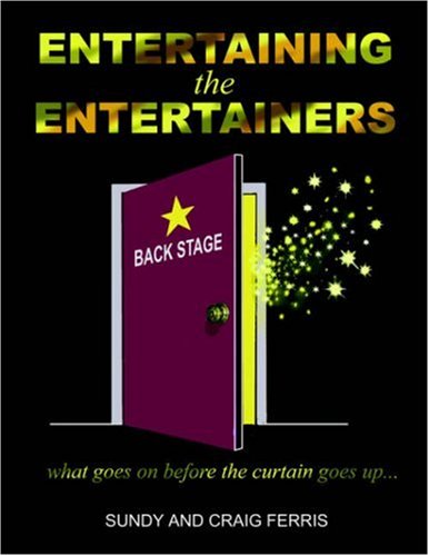 Entertaining the Entertainers: What Goes On Before the Curtain Goes Up