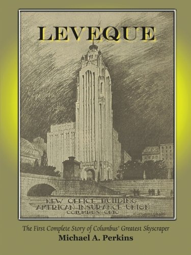 Leveque: The First Complete Story of Columbus' Greatest Skyscraper