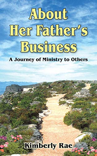 About Her Father's Business: A Journey of Ministry to Others