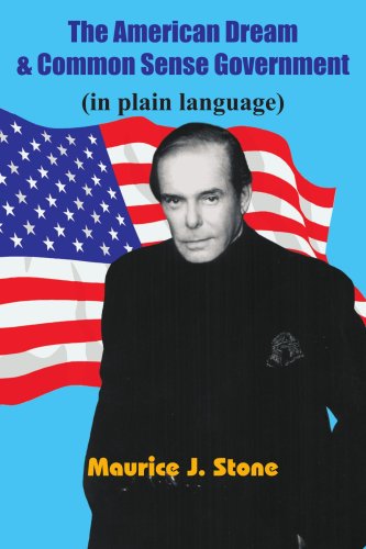 The American Dream & Common Sense Government: (in plain language)
