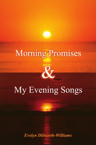 Morning Promises & My Evening Songs