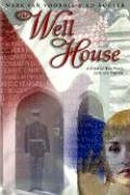 THE WELL HOUSE: A STORY OF WAR, PEACE, LOVE AND FOREVER