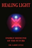 Healing Light: Energy Medicine of the Future