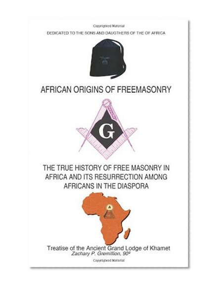 Book Cover AFRICAN ORIGINS OF FREEMASONRY: Treatise of the Ancient Grand Lodge of Khamet