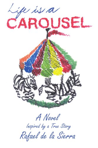 Life is a Carousel: A Novel Inspired by a True Story