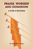 Praise, Worship and Dominion: A Study in Revelation