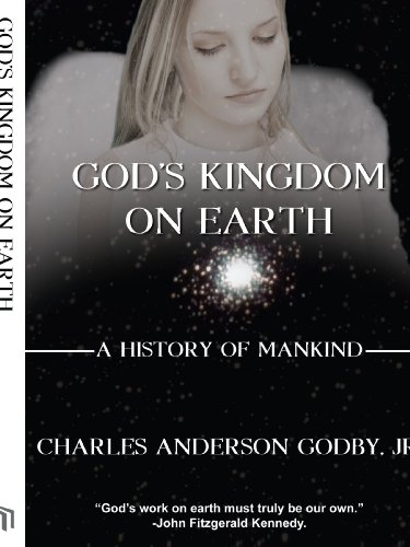 God's Kingdom on Earth: A History of Mankind
