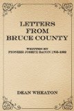 Letters from Bruce County: Written by Pioneer Joseph Bacon 1795-1882