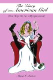 The Diary of an American Girl: (How I Kept the Fun in Dys(fun)ctional)