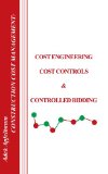 Construction Cost Management: Cost Engineering, Cost Controls and Controlled Bidding