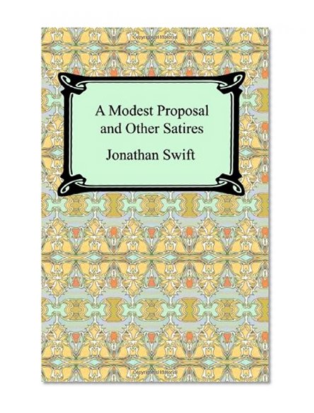 Book Cover A Modest Proposal and Other Satires