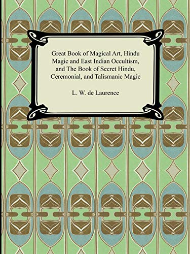 Book Cover Great Book of Magical Art, Hindu Magic and East Indian Occultism, and the Book of Secret Hindu, Ceremonial, and Talismanic Magic