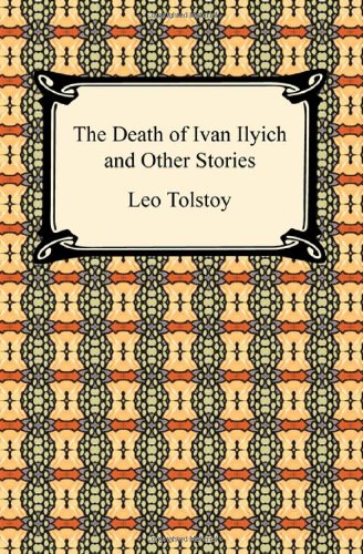 The Death of Ivan Ilyich and Other Stories