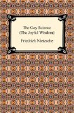 The Gay Science (the Joyful Wisdom) (Digireads.com Classic)
