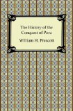 The History of the Conquest of Peru