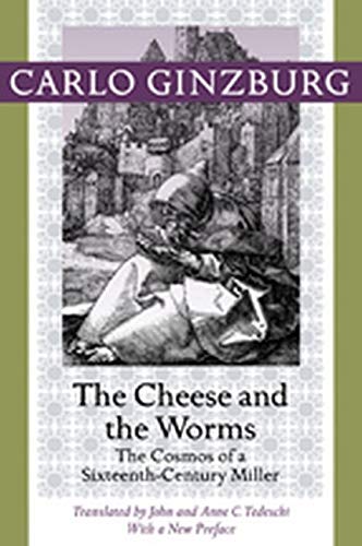 Book Cover The Cheese and the Worms: The Cosmos of a Sixteenth-Century Miller