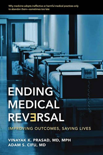 Book Cover Ending Medical Reversal: Improving Outcomes, Saving Lives