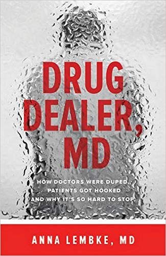 Book Cover Drug Dealer, MD: How Doctors Were Duped, Patients Got Hooked, and Why Itâ€™s So Hard to Stop