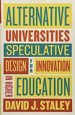 Book Cover Alternative Universities: Speculative Design for Innovation in Higher Education