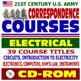 21st Century U.S. Army Correspondence Courses - Electrical and Electronics, Circuits, Electricity, Computers, Ohms Law, Instruments (CD-ROM)