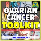 Ovarian Cancer Toolkit - Comprehensive Medical Encyclopedia with Treatment Options, Clinical Data, and Practical Information (Two CD-ROM Set)