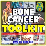 Bone Cancer Toolkit - Comprehensive Medical Encyclopedia with Treatment Options, Clinical Data, and Practical Information (Two CD-ROM Set)