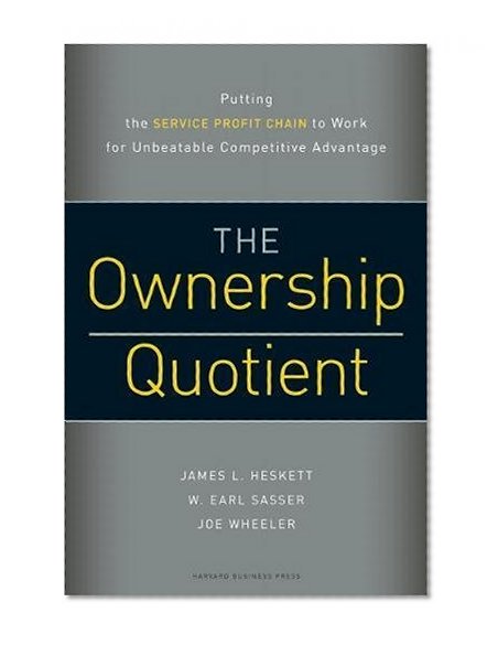 Book Cover Ownership Quotient: Putting the Service Profit Chain to Work for Unbeatable Competitive Advantage
