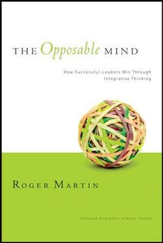 Book Cover The Opposable Mind: How Successful Leaders Win Through Integrative Thinking