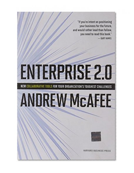 Book Cover Enterprise 2.0: New Collaborative Tools for Your Organization's Toughest Challenges