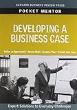 Developing a Business Case (Pocket Mentor)