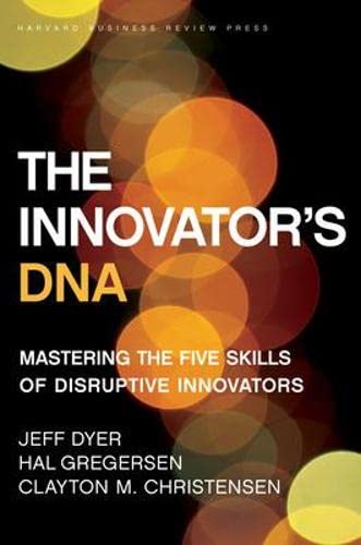 Book Cover The Innovator's DNA: Mastering the Five Skills of Disruptive Innovators