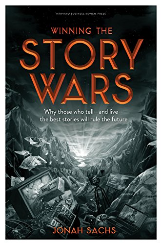 Book Cover Winning the Story Wars: Why Those Who Tell (and Live) the Best Stories Will Rule the Future
