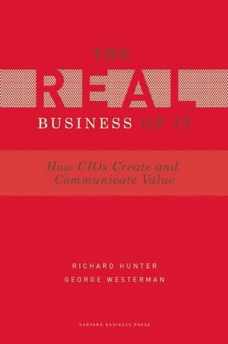 Book Cover Real Business of IT: How CIOs Create and Communicate Value