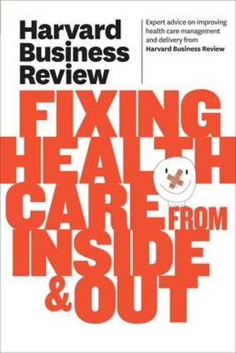 Book Cover Harvard Business Review on Fixing Healthcare from Inside & Out (Harvard Business Review (Paperback))
