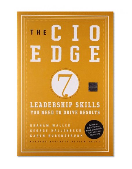 Book Cover The CIO Edge: Seven Leadership Skills You Need to Drive Results