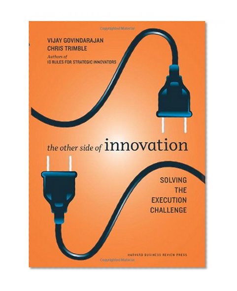 Book Cover The Other Side of Innovation: Solving the Execution Challenge (Harvard Business Review (Hardcover))