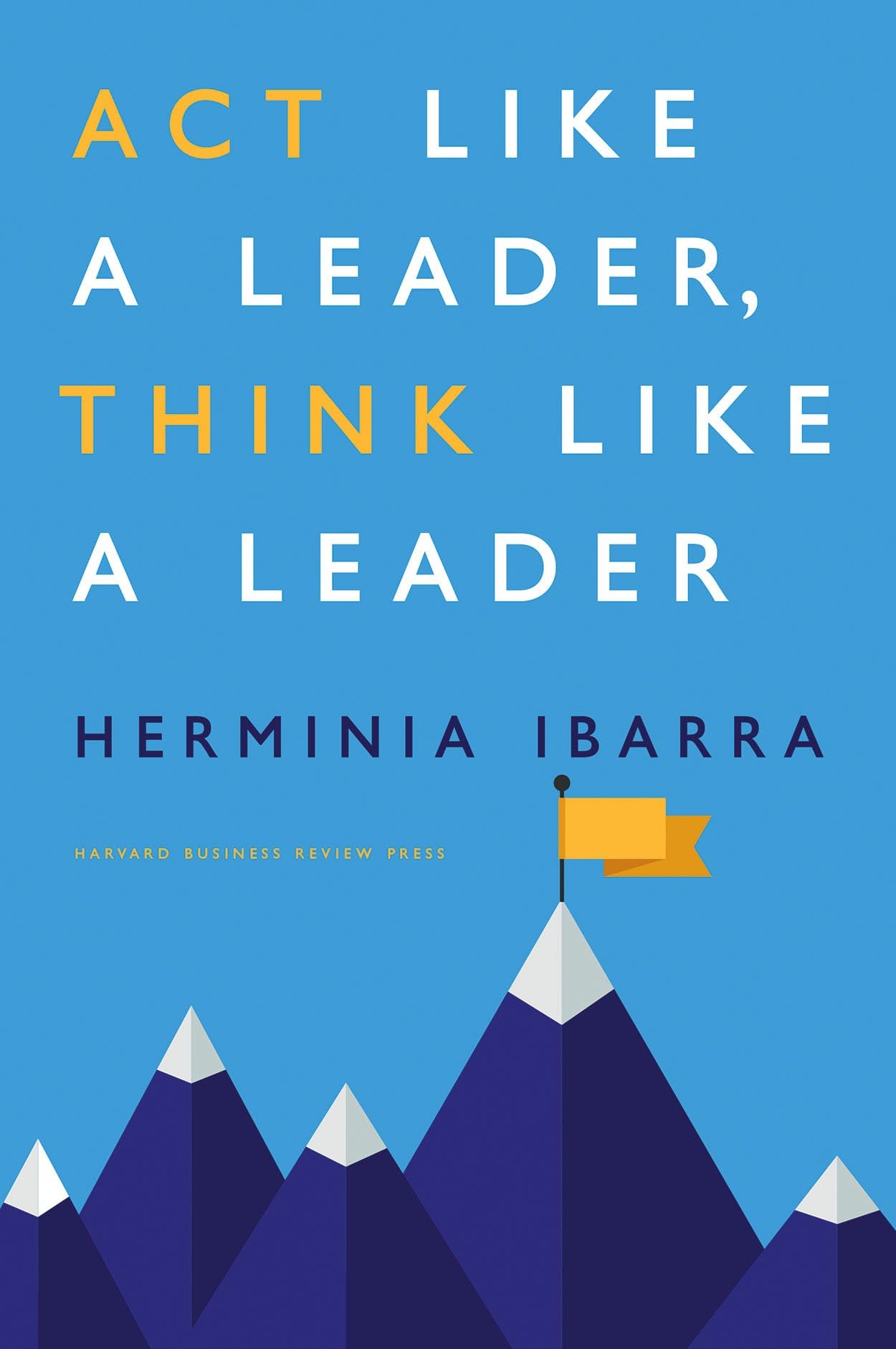 Book Cover Act Like a Leader, Think Like a Leader