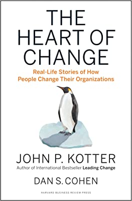 Book Cover The Heart of Change: Real-Life Stories of How People Change Their Organizations