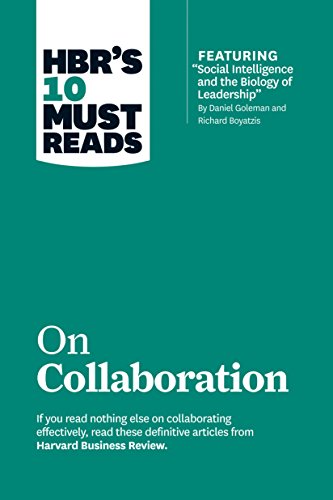 Book Cover HBR's 10 Must Reads on Collaboration (with featured article Social Intelligence and the Biology of Leadership, by Daniel Goleman and Richard Boyatzis)