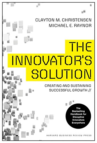 Book Cover The Innovator's Solution: Creating and Sustainability Successful Growth