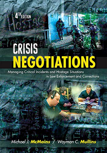 Book Cover Crisis Negotiations, Fourth Edition: Managing Critical Incidents and Hostage Situations in Law Enforcement and Corrections