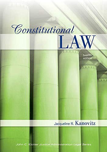 Book Cover Constitutional Law, Twelfth Edition (John C. Klotter Justince Administration Legal Series)