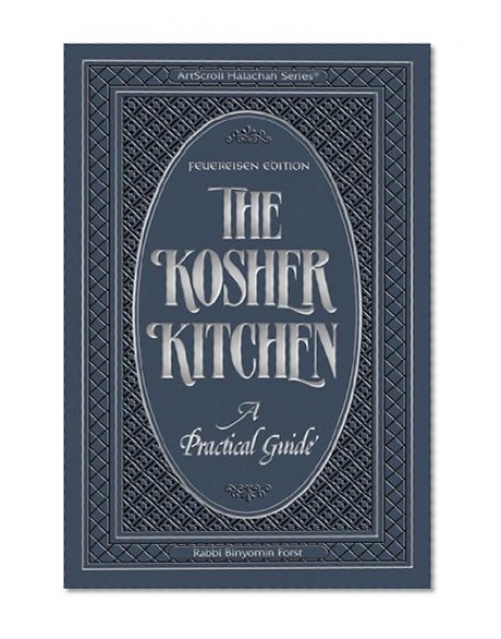 Book Cover The Kosher Kitchen: A Practical Guide : Feuereisen Edition (Artscroll Halachah; the Kosher Kitchen)