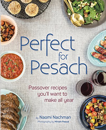 Book Cover Perfect for Pesach: Passover recipes you'll want to make all year