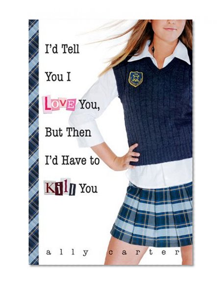 I'd Tell You I Love You, But Then I'd Have to Kill You