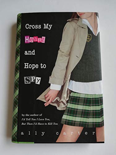 Cross My Heart and Hope to Spy (Gallagher Girls, 2)