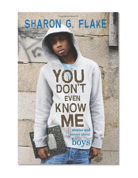 Book Cover You Don't Even Know Me: Stories and Poems About Boys