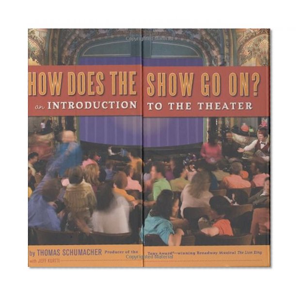 How Does the Show Go On: An Introduction to the Theater (A Disney Theatrical Souvenir Book)