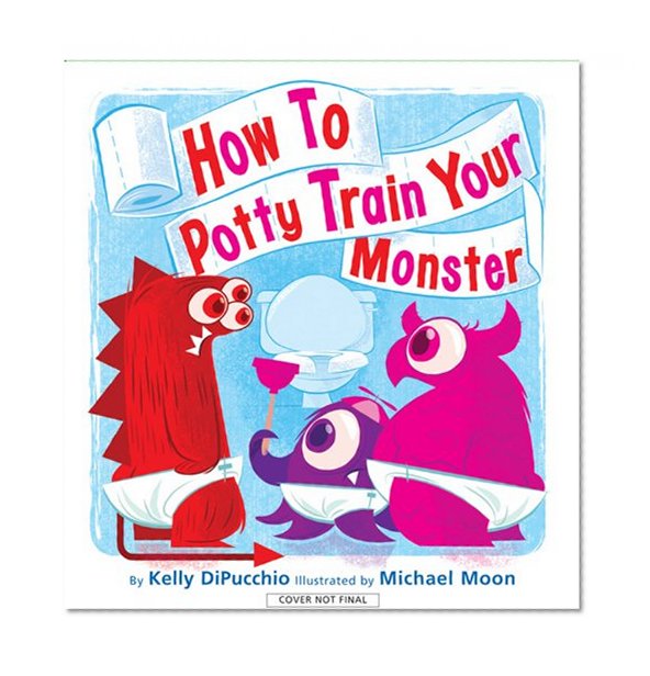 How to Potty Train Your Monster