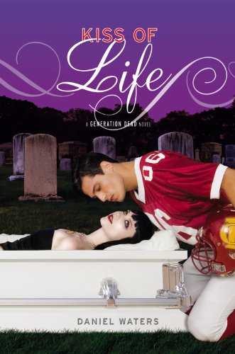 Generation Dead: Kiss of Life (Generation Dead Novels)